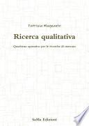 Ricerca qualitativa. Quaderno operativo per le ricerche di mercato
