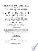 Ricerca sistematica sul testo, e sulla mente di s. Prospero d'Aquitania nel suo poema contro gli ingrati. Parte prima (-seconda).