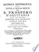 Ricerca sistematica sul testo e sulla mente di San Prospero d'Aquitania nel suo poema contro gli ingrati. Ed. 2. corretta ... ad accresciuta