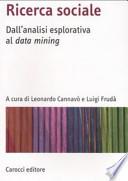 Ricerca sociale. Dall'analisi esplorativa al data mining