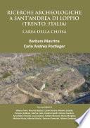 Ricerche Archeologiche a Sant’Andrea di Loppio (Trento, Italia): L'Area della Chiesa