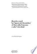 Ricerche e studi sui 'Signori del Montefeltro' di Piero della Francesca e sulla 'Città ideale'