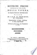 Ricerche fisiche sopra il veleno della vipera di Felice Fontana ...