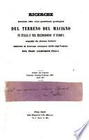 Ricerche intorno alla vera posizione geologica del terreno del macigno in italia e nel mezzogiorno d'Europa seguita [sic] da alcune lettere intorno al terreno cretaceo delle Alpi Venete