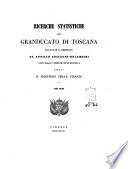 Ricerche statistiche sul Granducato di Toscana raccolte e ordinate da A ttilio Zuccagni-Orlandini capo della sezione di statistica presso il Ministero delle Finanze