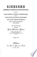 Ricerche storico-critico-scientifiche sulle origini, scoperte, invenzioni e perfezionamenti fatti nelle lettere, nelle arti e nelle scienze, con alcuni tratti biografici della vita dei più distinti autori nell medesime