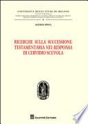 Ricerche sulla successione testamentaria nei «Responsa» di Cervidio Scevola