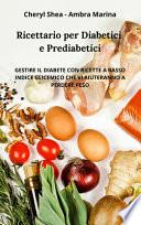 Ricettario per diabetici e Prediabetici