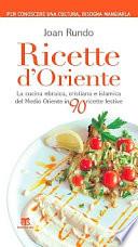 Ricette d'Oriente. La cucina ebraica, cristiana e islamica del Medio Oriente in 90 ricette festive
