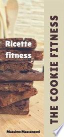 Ricette fitness. Volume 3 - The Cookie Fitness