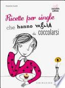 Ricette per single che hanno voglia di coccolarsi