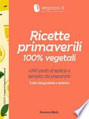 Ricette primaverili 100% vegetali