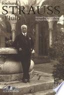 Richard Strauss e l'Italia. Catalogo della mostra (Torino, 2 febbraio-17 marzo 2018). Ediz. italiana, inglese e tedesca