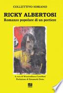 Ricky Albertosi. Romanzo popolare di un portiere