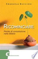 Ricominciare. Parole di consolazione nella Bibbia