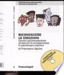 Riconoscere le emozioni. Canzoni psicoterapeutiche ed esercizi di consapevolezza in psicoterapia cognitiva. Con CD