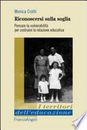 Riconoscersi sulla soglia. Pensare la vulnerabilità per costruire la relazione educativa