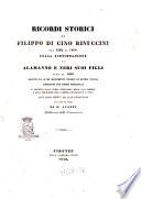 Ricordi storici di Filippo di Cino Rinuccini dal 1282 al 1460 colla continuazione di Alamanno e Neri, suoi figli, fino al 1506
