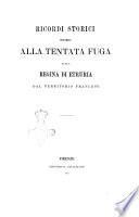 Ricordi storici intorno alla tentata fuga della regina di Etruria dal territorio francese