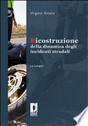 Ricostruzione della dinamica degli incidenti stradali. Le indagini