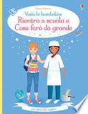 Rientro a scuola-Cosa farò da grande. Vesto le bamboline. Ediz. a colori