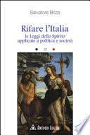 Rifare l'Italia. Le leggi dello Spirito applicate a politica e società