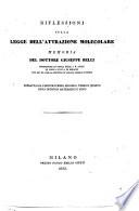Riflesioni sulla legge dell'attrazione molecolare ... Estratto comunicato dall'autore ed inserito nei fascicoli bim. V. e VI. degli Annali delle Scienze del Regno Lombardo-Veneto