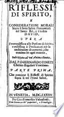Riflessi Di Spirito, E Considerationi Morali Sopra li Sette Salmi Penitentiali del Santo Rè, e Profeta David