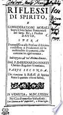 RIFLESSI DI SPIRITO, E CONSIDERATIONI MORALI sopra li sette salmi penitentiali del santo re, e profeta DAVID