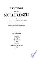 Riflessioni cristiane sopra i Vangeli di tutte le domeniche e feste dell'anno e più della ss. Vergine e dei santi Apostoli