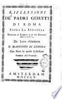 Riflessioni de' padri Gesuiti di Roma sopra la sentenza emanata in Lisbona il di 12. Gennaio 1758. Da loro chiamata il Manifesto di Lisbona con note su queste Riflessioni tradotte dal francese
