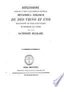 Riflessioni sopra tre capi dell'opera Metaphisica sublimior de Deo trino et uno esposte in tre lettere ed indirizzate all'autore da un sacerdote secolare