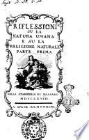 Riflessioni su la natura umana e su la religione naturale parte prima \-seconda!