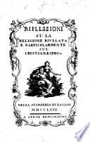 Riflessioni su la Religione rivelata e particolarmente sul Cristianesimo. [The dedication signed N. N., i.e. G. B. Noghera.]