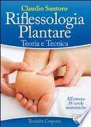 Riflessologia plantare. Teoria e tecnica