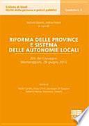 Riforma delle province e sistema delle autonomie locali. Atti del Convegno (Monteriggioni, 28 giugno 2012)