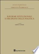 Riforme istituzionali e disciplina della politica