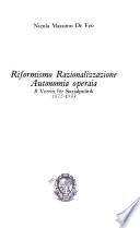 Riformismo, razionalizzazione, autonomia operaia