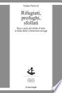 Rifugiati, profughi, sfollati. Breve storia del diritto d'asilo in Italia dalla Costituzione ad oggi