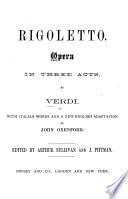 Rigoletto, opera in three acts ... with Italian words and a new English adaptation by J. Oxenford. Edited by A. Sullivan and J. Pittman