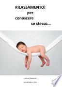 Rilassamento! Per conoscere se stesso...