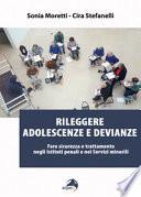 Rileggere adolescenze e devianze. Fare sicurezza e trattamento negli Istituti penali e nei Servizi minorili