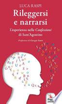 Rileggersi e narrarsi. L'esperienza nelle confessioni di Sant'Agostino