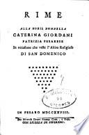 Rime alla nobil donzella Caterina Giordani patrizia pesarese in occasione che veste l'abito religioso di San Domenico