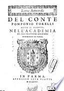 Rime Amorose DEL CONTE POMPONIO TORELLI DETTO IL PERDVTO, NELL'ACADEMIA DE GLI ILLVSTRI SIGNORI INNOMINATI DI PARMA