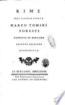 Rime del signor conte Marco Tomini Foresti patrizio di Bergamo