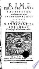 Rime della sig. Laura Battiferra nuovamente data in luce da Antonio Bulifon dedicate all'eccellentiss. signora d. Anna Camilla borghese ..