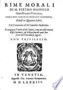 Rime morali, divise in quattro libri; col commento di Francesco Sansovino. Et con quattro Tavole cosi de i Sonetti, come anco delle materie d'esso Commento (etc.)