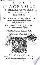 Rime piaceuoli di Cesare Caporali, del Mauro, et d'altri auttori. Accresciute in questa quarta impressione di molte rime graui, et burlesche del sig. Torq. Tasso, e di diuersi nobiliss. ingegni..