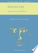 Rinascere. Manuale di crescita personale